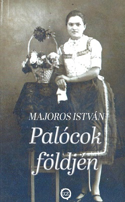 Majoros Istvn: Palcok fldjn