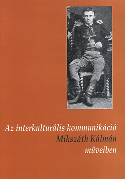 Az interkulturlis kommunikci Mikszth Klmn mveiben